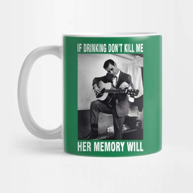 If Drinking Don't Kill Me Her Memory Will Graphic Gifts by MORACOLLECTIONS